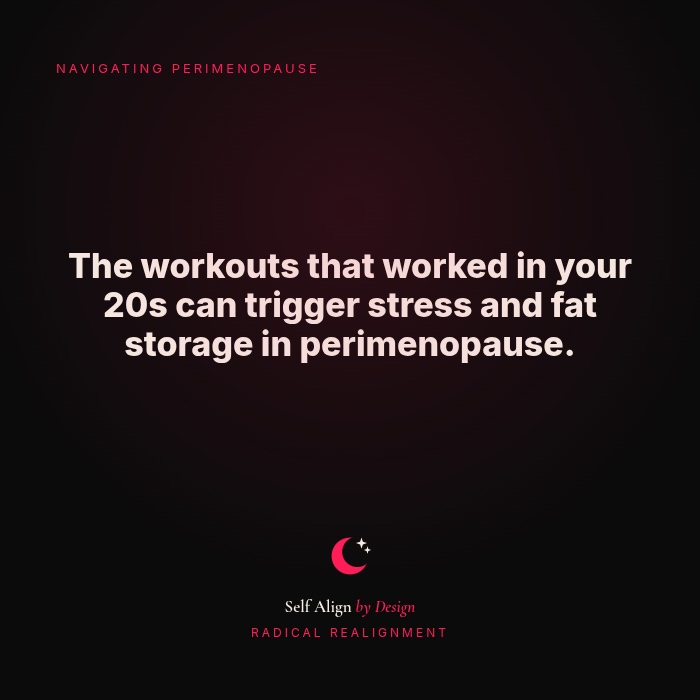 The workouts that worked in your 20s can trigger stress and fat storage in perimenopause.