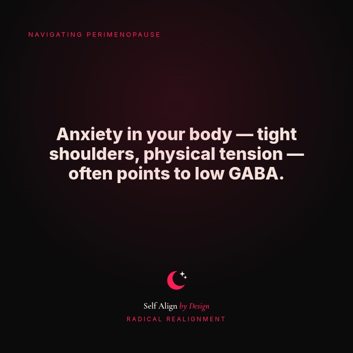 Anxiety in your body, tight shoulders and physical tension, often points to low GABA.